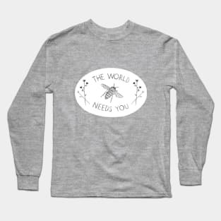 The World Needs You Long Sleeve T-Shirt